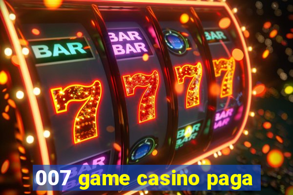 007 game casino paga